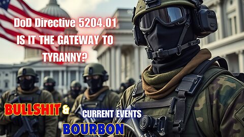 DoD Directive 5204.01 Is This The Start of Tyranny?