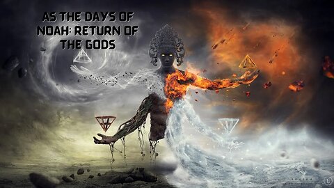 Return of the gods | As the Days of Noah