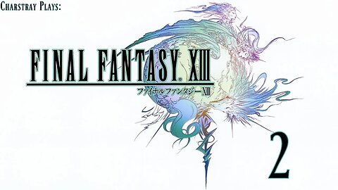 Final Fantasy XIII (Bahasa Indonesia), Part 2