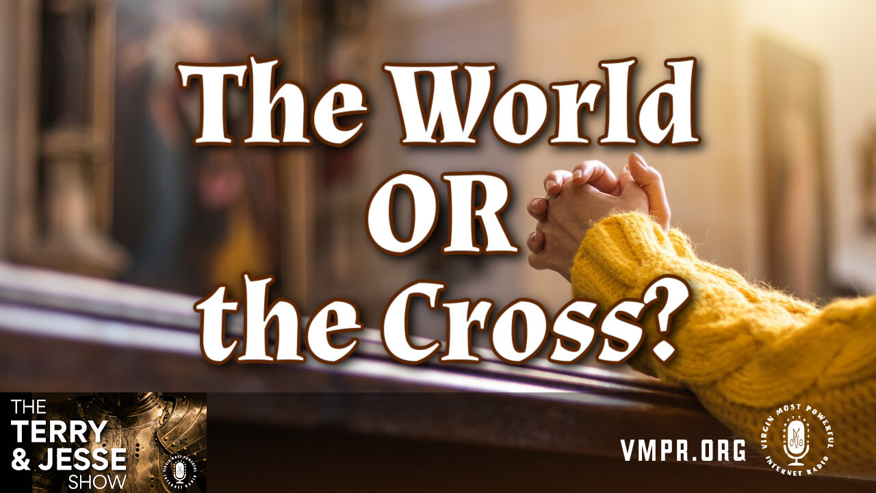 16 Oct 24, The Terry & Jesse Show: The World or the Cross?