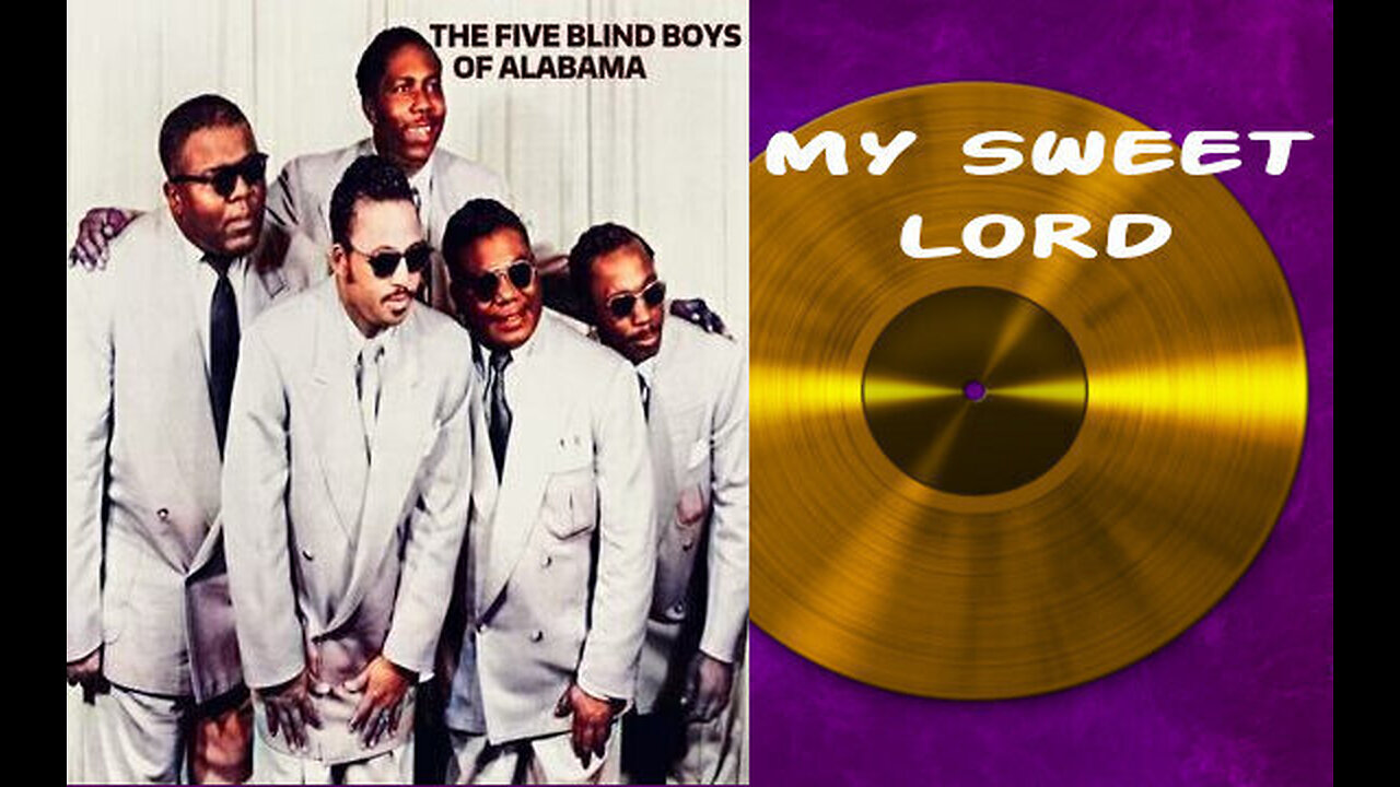 My Sweet Lord - The Five Blind Boys of Alabama (Remastered)