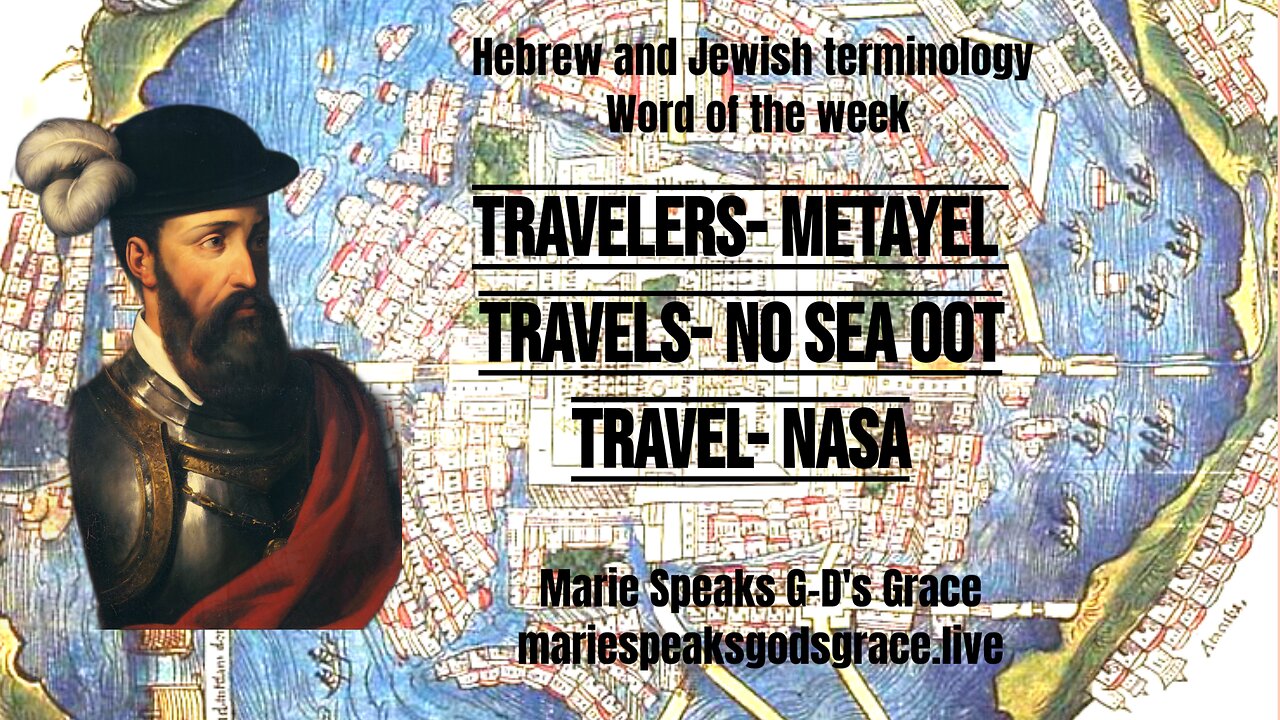 Hebrew And Jewish Terminology Word Of The Week- Travlers-Metayel, Travel-Nasa, And Travels-Noseoot
