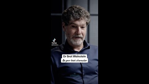 Dr. Bret Weinstein | Be your best character
