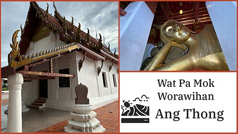 Wat Pa Mok Worawihan - Ayutthaya Era Temple with 22.5 m Reclining Buddha - Ang Thong Thailand 2024