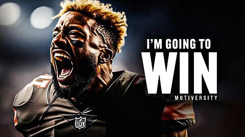 I'M GOING TO WIN - Best Motivational Speech (Featuring William Hollis) - FOOTBALL MOTIVATION