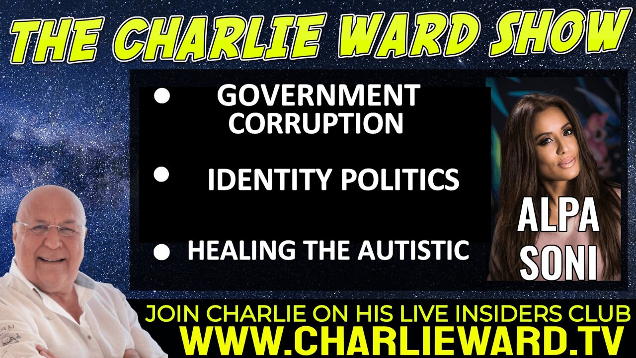 IDENTITY POLITICS, HEALING THE AUTISTIC WITH ALPA SONI & CHARLIE WARD