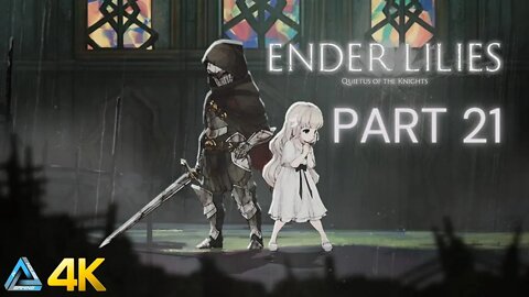 Let's Play! Ender Lilies: Quietus of the Knight in 4K Part 21 (PS5)