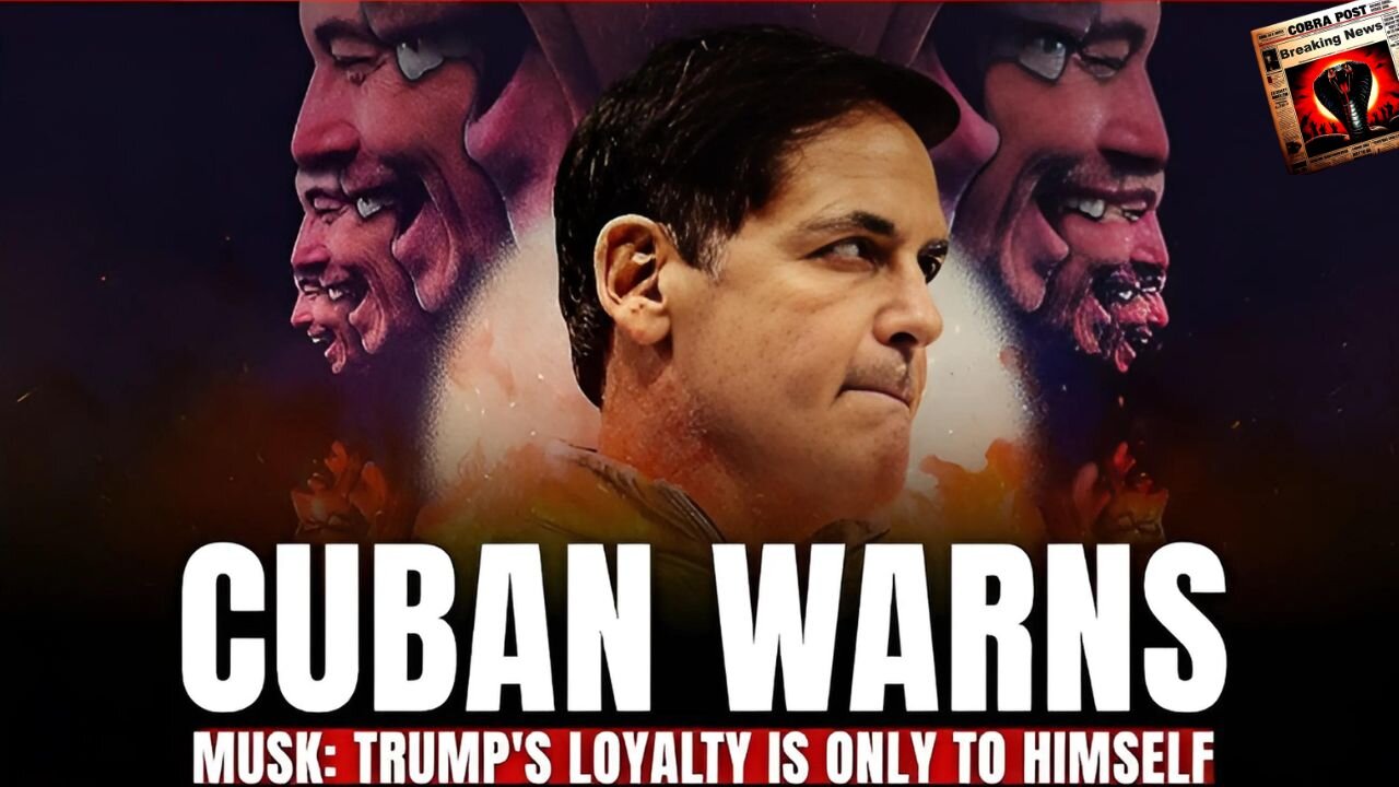 Mark Cuban warns Elon Musk: Trump's 'loyalty is only to himself'
