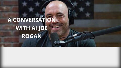 A Talk with AI Joe Rogan