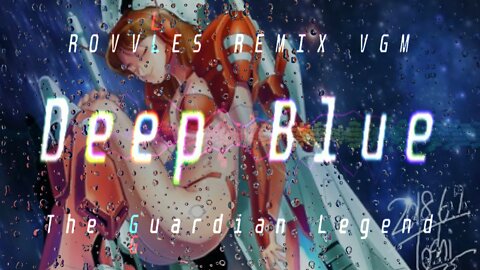 "DEEP BLUE" from THE GUARDIAN LEGEND (NES) | ROVVLES REMIX VGM #VGMREMIX #GUARDIANLEGEND #NESREMIX