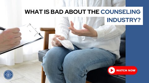 What is bad about the counseling industry?