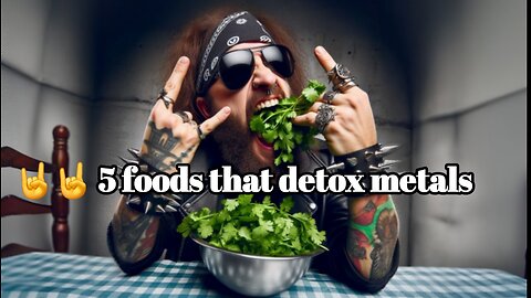 5 foods that detox metals