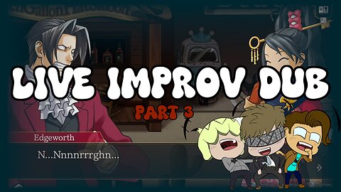 The Ace Attorney Investigations Collection LIVE IMPROV DUB (Part 3)