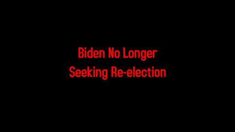 Biden No Longer Seeking Re-election