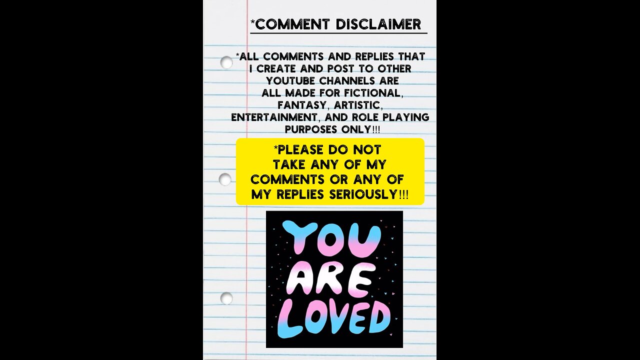 *Disclaimer About All The Comments And Replies That I Create And Post To Other YouTube Channels