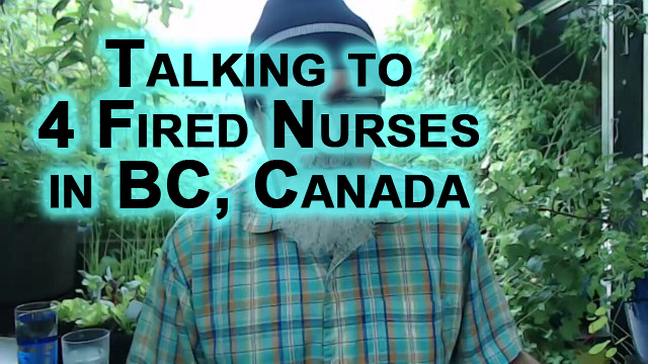 Talking to Four Fired Nurses in BC, Canada: NDP Government Lifting COVID Mandates Pre Elections