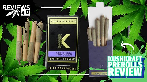 KUSHKRAFT PREROLLS REVIEW | REVIEWS 4 U