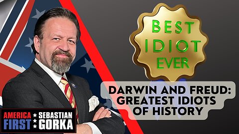 Darwin and Freud: Greatest idiots of history. Sebastian Gorka on AMERICA First