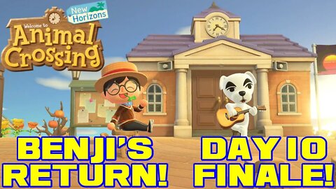 Animal Crossing: New Horizons - Benji's Return! - Day 10 Finale! 😎Benjamillion