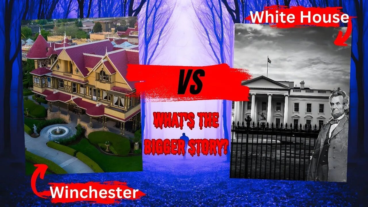 The Haunted Winchester Mystery House vs The Haunted White House | What's The Bigger Story?