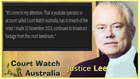 Justice Michael Lee Fed Court has stern words for Court Watch Australia