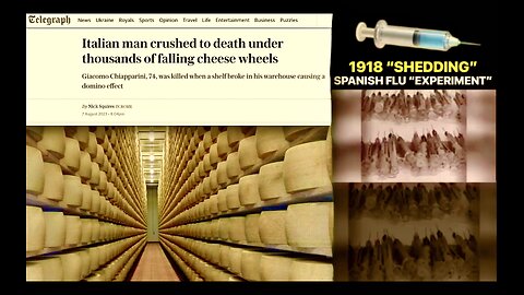Death By Cheese Man Crushed Under Cheese Wheels Covid 19 Bill Gates Spanish Flu Connection Exposed