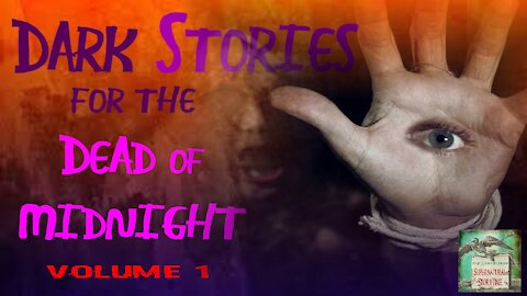 Dark Stories for the Dead of Night | Volume 2 | Supernatural StoryTime E143