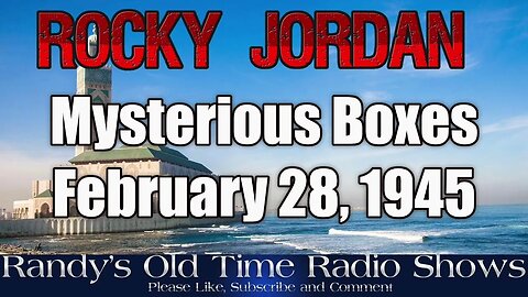 A Man Named Jordan Mysterious Boxes February 28, 1945
