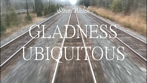 Gladness Ubiquitous