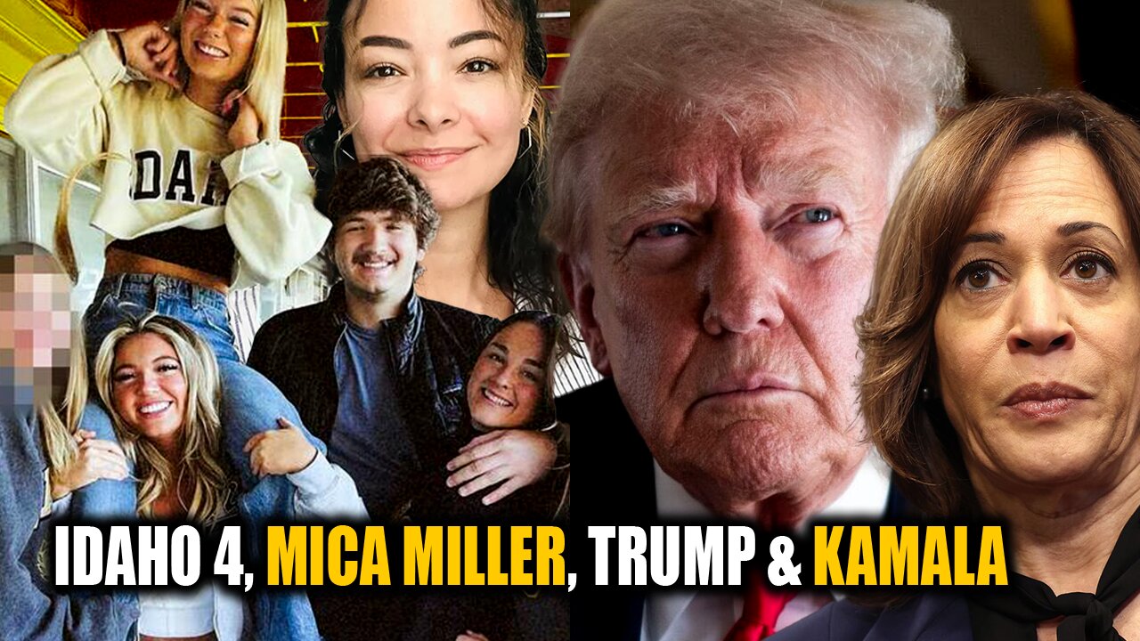 Idaho 4 Theory + Mica Miller Updates + Trump's Lawyer & Kamala Harris Breakdown