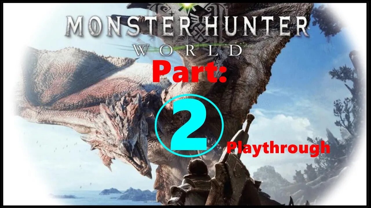 Trying to use a GIANT sword Monster Hunter World part 2