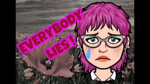 EVERYBODY LIES!