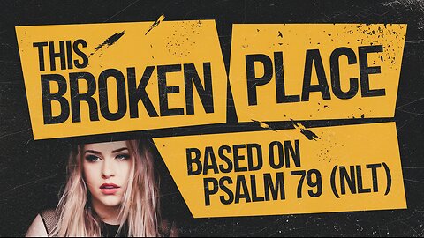 This Broken Place | Christian Praise and Worship Songs | Based on Psalm 79 (NLT) #worshipsongs