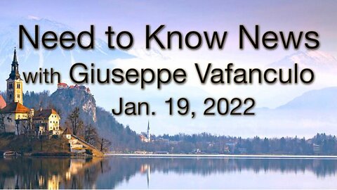 Need to Know News (19 January 2022) with Giuseppe Vafanculo