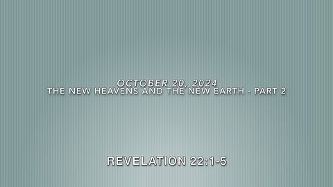 The New Heavens and the New Earth - Part 2