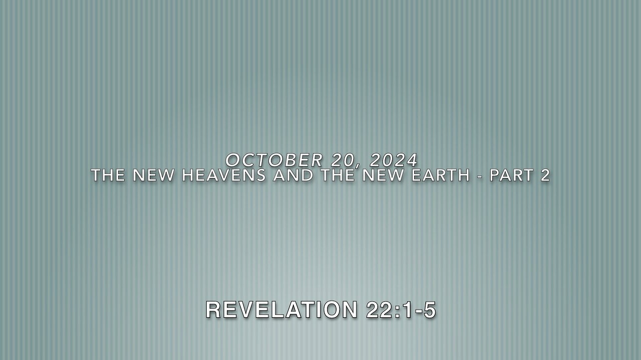 The New Heavens and the New Earth - Part 2
