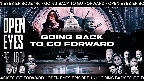 Open Eyes Ep. 160 "Going Back To Go Forward."