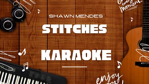 Stitches - Shawn Mendes♬ Karaoke