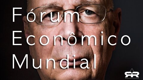 A História Por Trás Do Fórum Econômico Mundial.