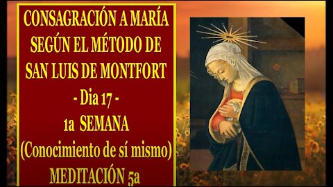 CONSAGRACIÓN A MARÍA SEGÚN EL MÉTODO DE SAN LUIS DE MONTFORT 17 5a MEDITACIÓN de la 1a SEMANA
