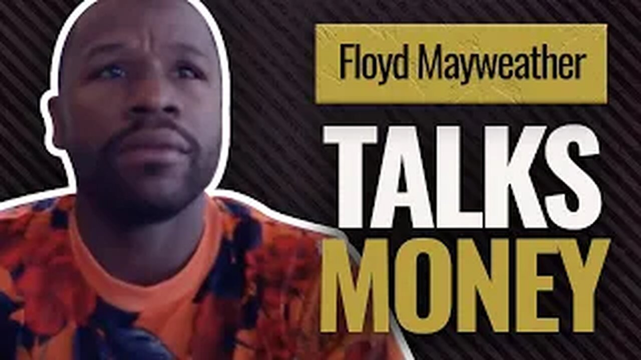 Floyd Mayweather Talks Money | Net Worth & Making Millions