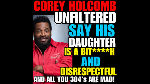 NIMH Ep #758 Corey Holcomb Unfiltered. Call his daughter a Bi**H & 304’s are MAD!!!!