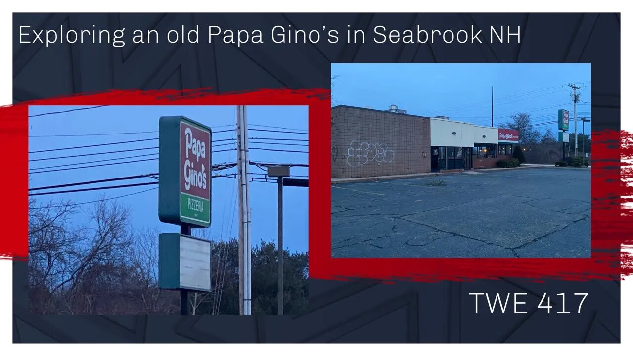 Exploring an Papa Gino's in Seabrook NH- TWE 0417