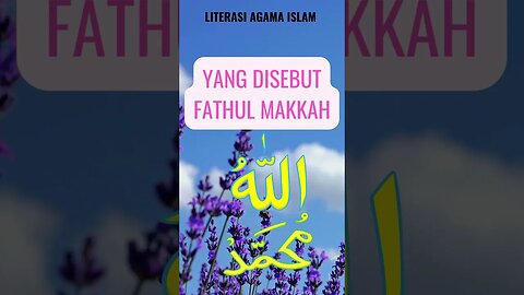 FATHUL MAKKAH #literasi #agamaislam #videoshort
