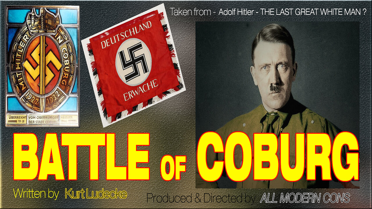 THE BATTLE OF COBURG - ADOLF HITLER THE LAST GREAT WHITE MAN?