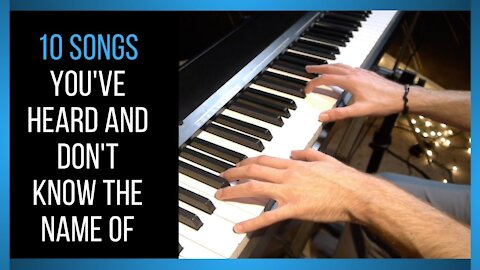 10 Songs You've Heard and Don't Know the Name Of