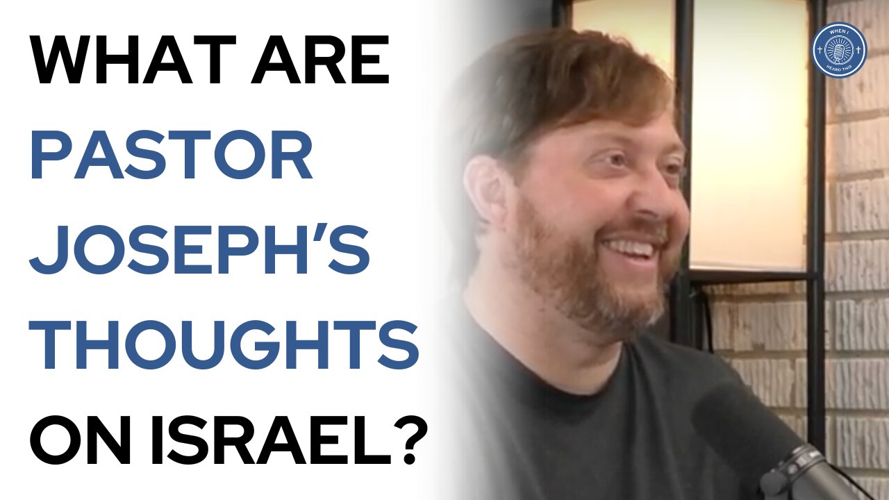 What are Pastor Joseph's thoughts on Israel?