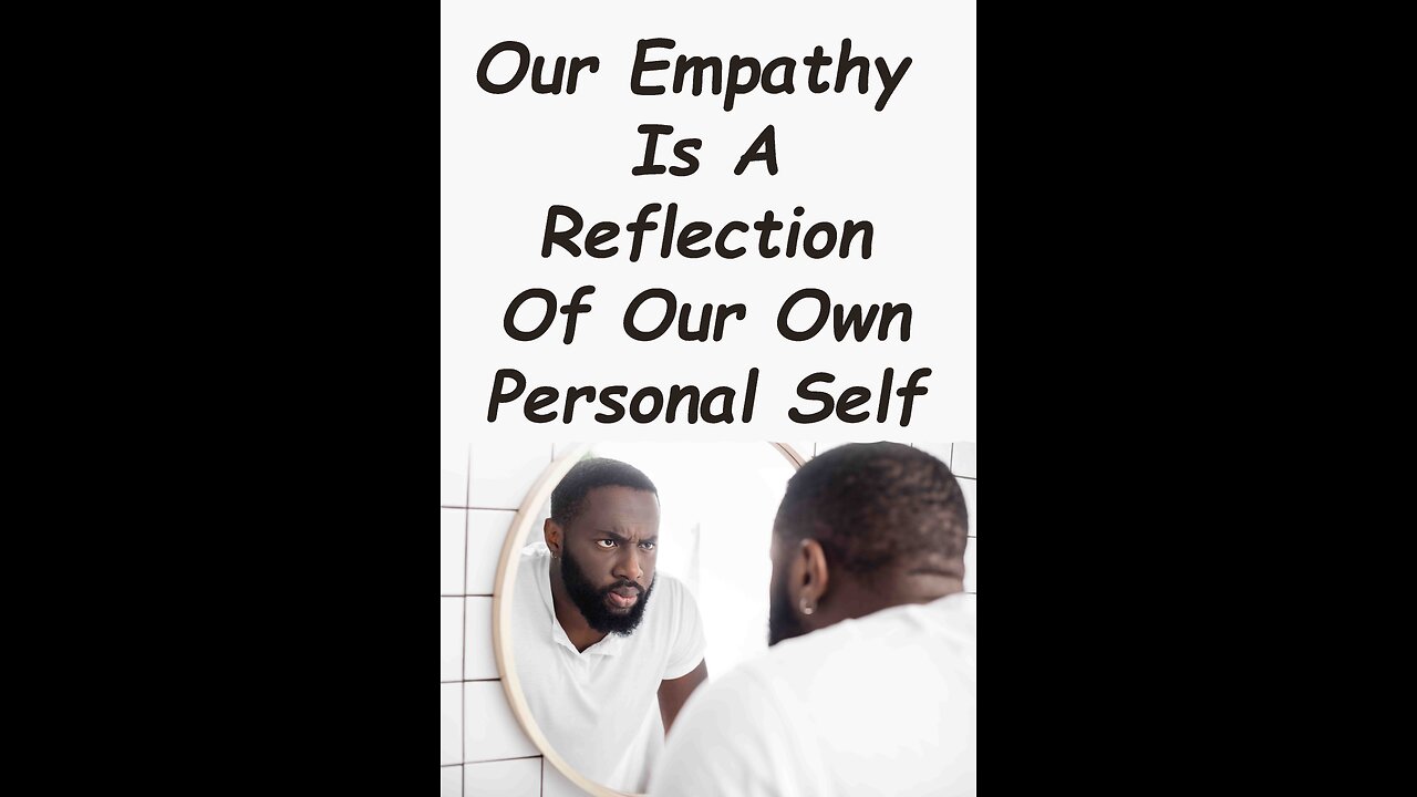 Empathy Is Our Reflection