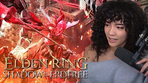 Cinna Plays Elden Ring Shadow of the Erdtree Part 5