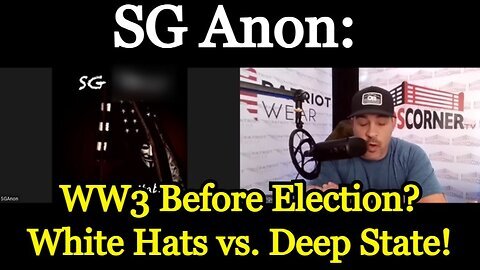 SG Anon Huge intel 8-10-24- WW3 Before Election. White Hats vs. Deep State!